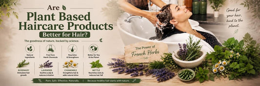 Are Plant Based Haircare Products Better for Hair?