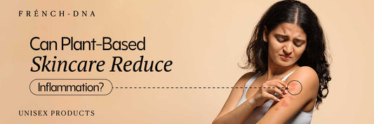 Can Plant-Based Skincare Reduce Inflammation?