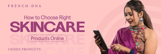 How to Choose Right Skincare Products Online