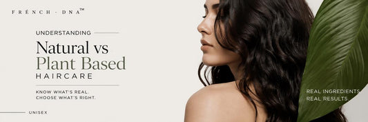 Understanding Natural vs Plant Based Haircare
