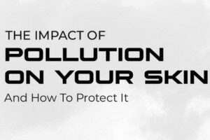 The Impact of Pollution on Your Skin and How to Protect It