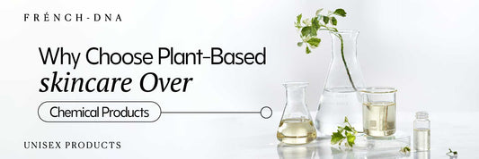Why Choose Plant-Based Skincare Over Chemical Products