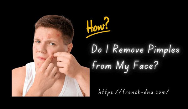 How Do I Remove Pimples from My Face?