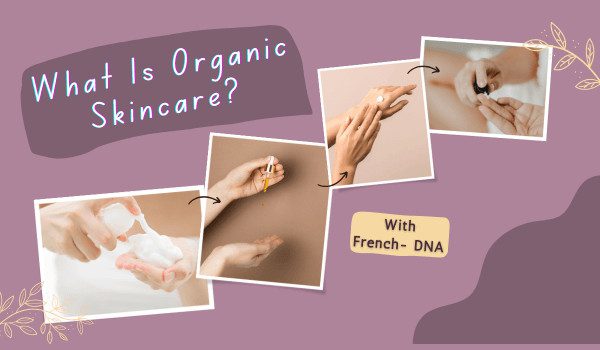 What Is Organic Skincare