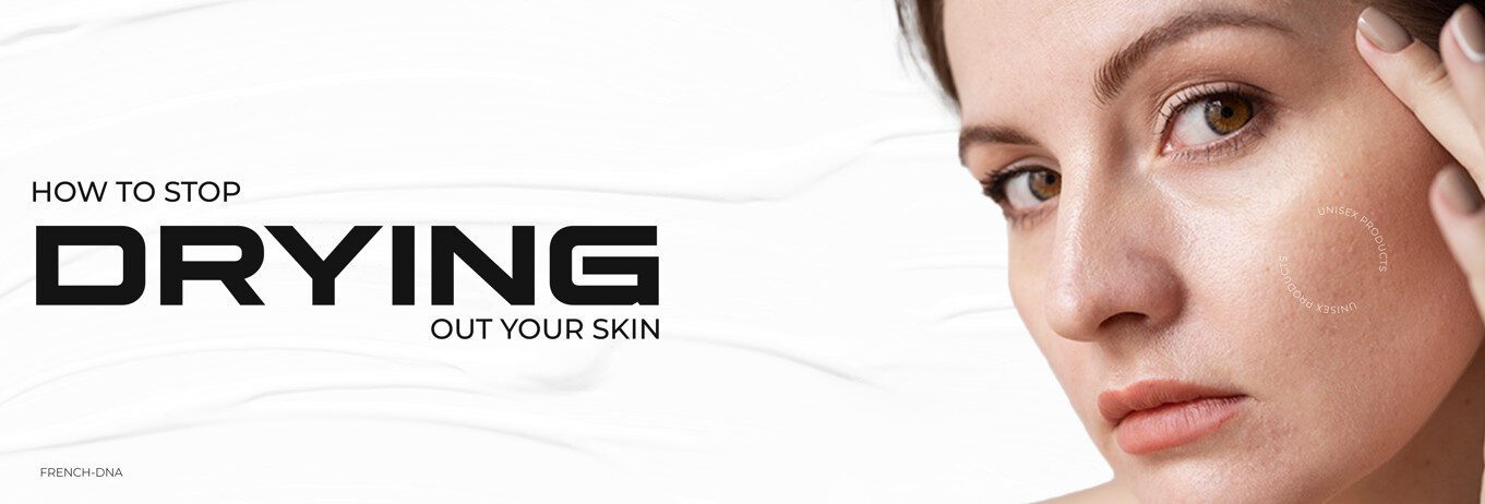 How To stop drying skincare -