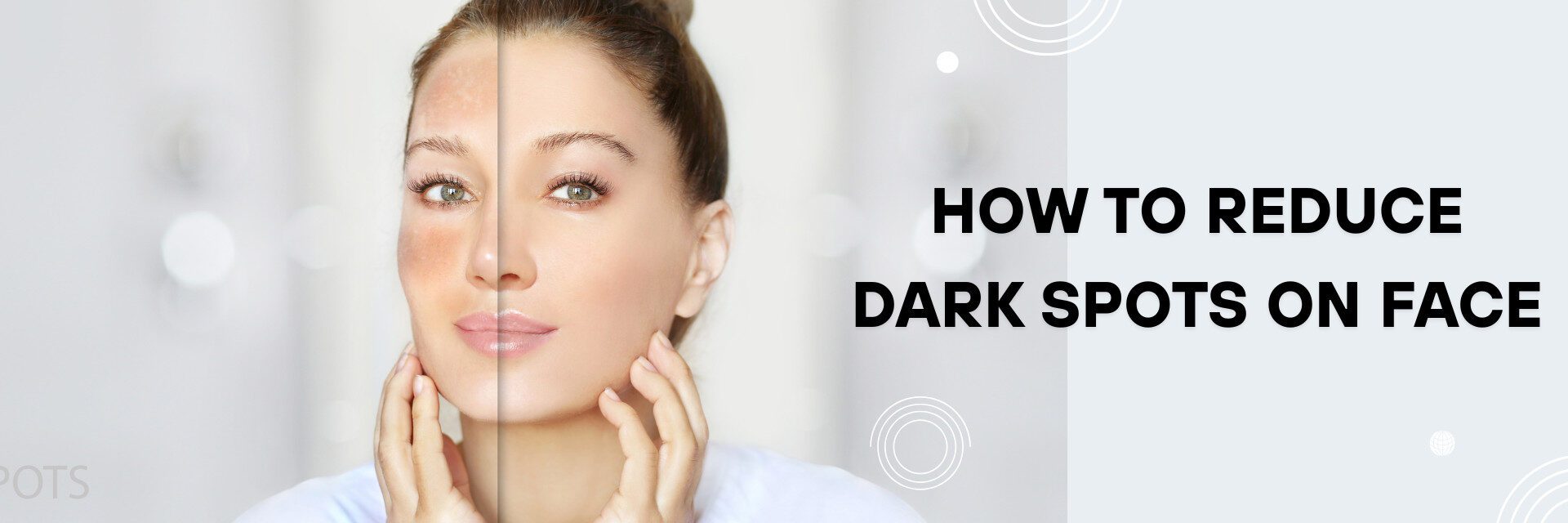 How to Reduce Dark Spots on Face
