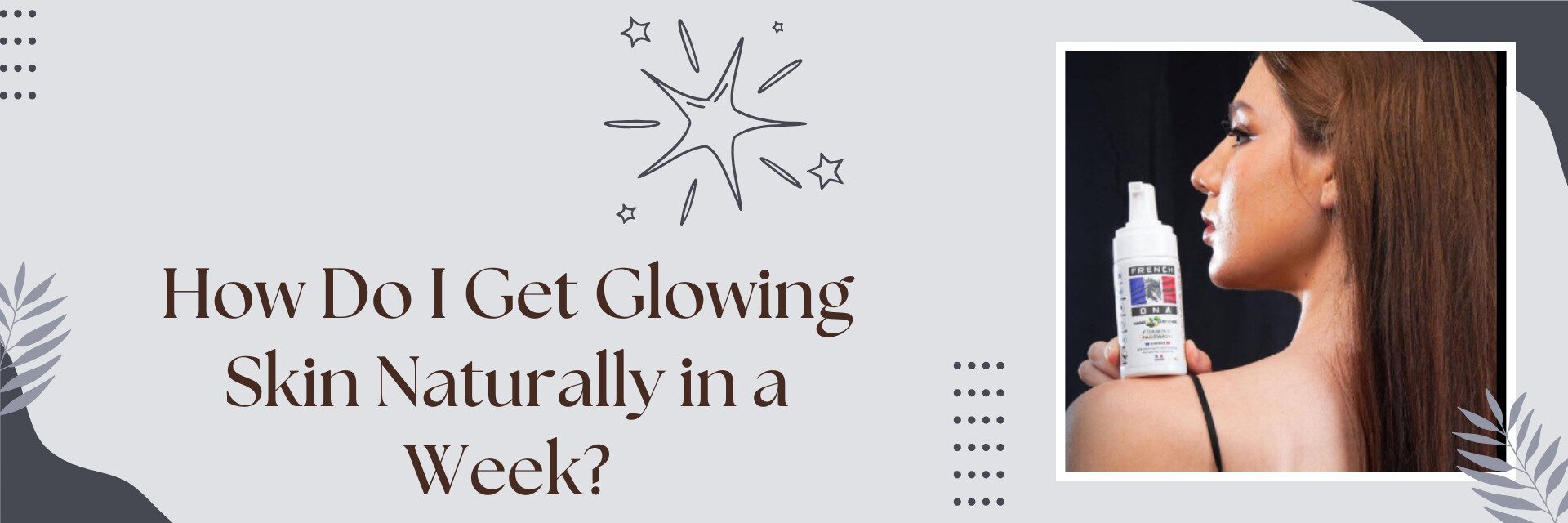 How Do I Get Glowing Skin Naturally in a Week?
