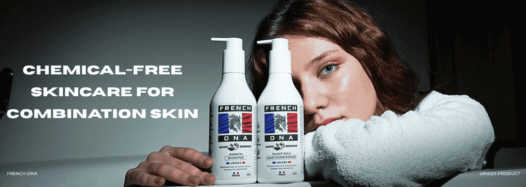 Chemical-free Skincare for Combination Skin- FRENCH DNA